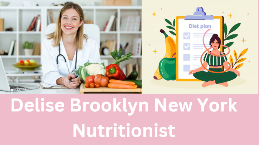 Delise Brooklyn New York Nutritionist: A Pioneer in Personalized Wellness