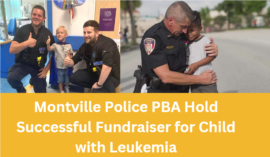 Montville Police PBA Hold Successful Fundraiser for Child with Leukemia: A Community United