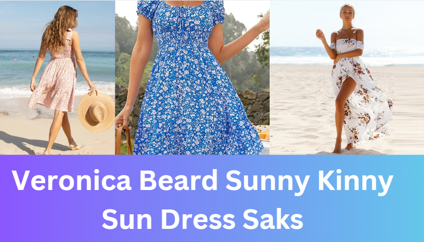 Veronica Beard Sunny Kinny Sun Dress Saks: A Timeless Summer Wardrobe Essential