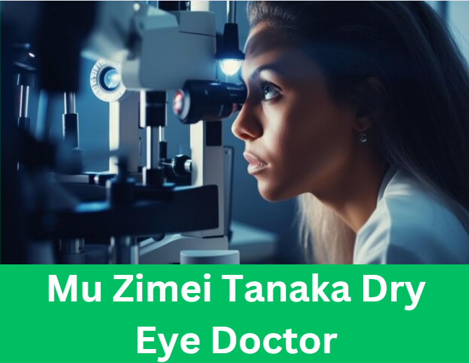 Mu Zimei Tanaka Dry Eye Doctor