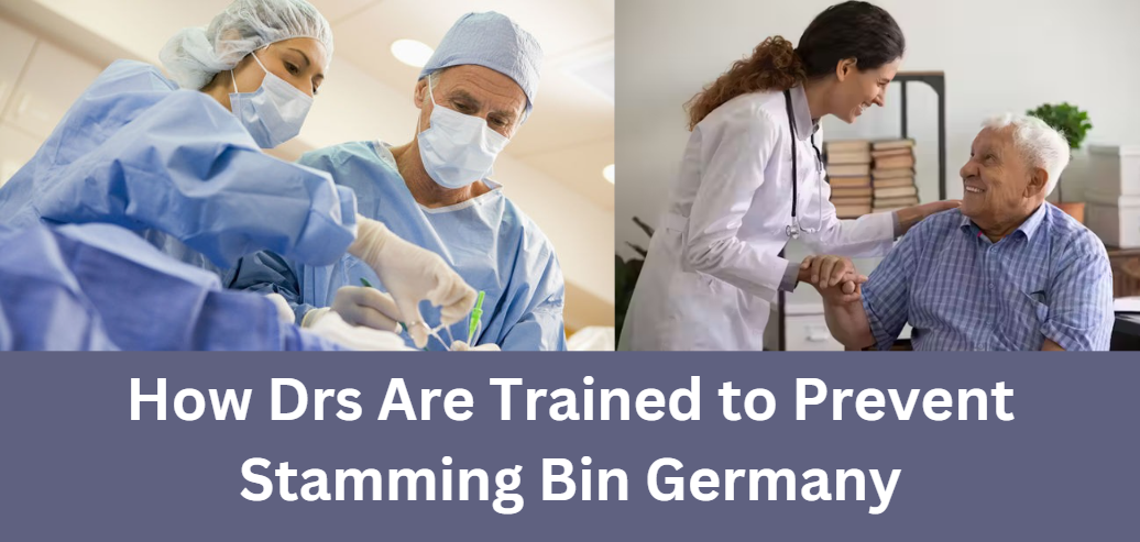 How Drs Are Trained to Prevent Stamming Bin Germany