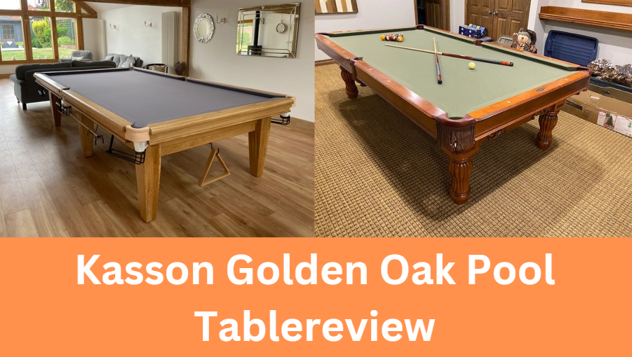 Kasson Golden Oak Pool Tablereview: A Detailed Look at This Elegant and Durable Pool Table