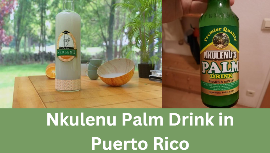 Nkulenu Palm Drink in Puerto Rico