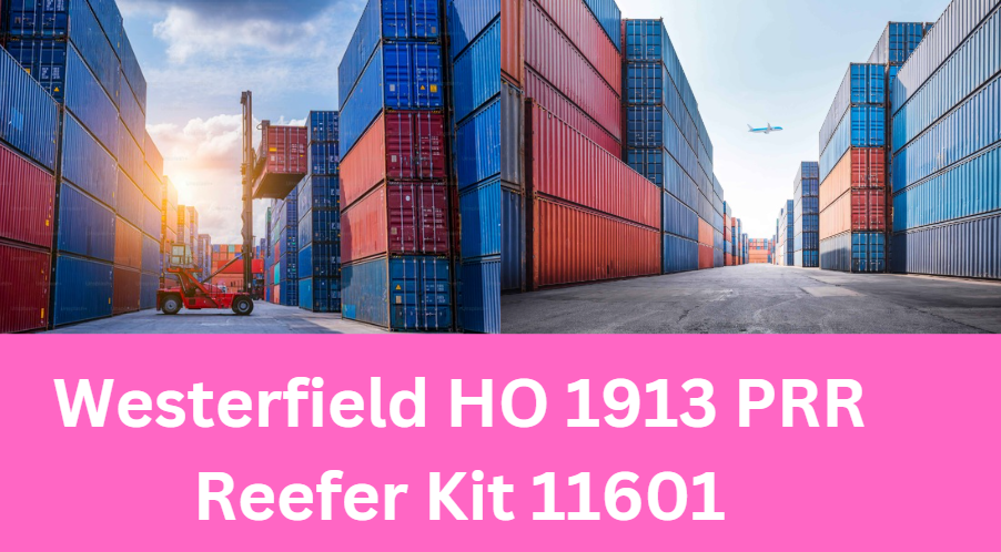 Westerfield HO 1913 PRR Reefer Kit 11601