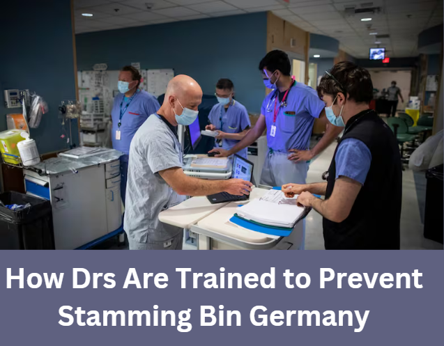 How Drs Are Trained to Prevent Stamming Bin Germany
