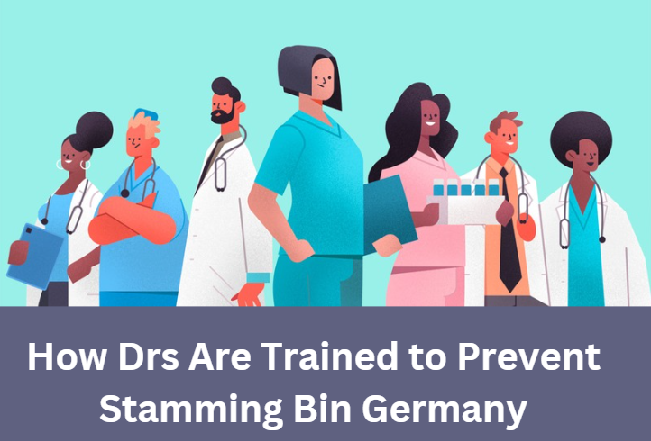 How Drs Are Trained to Prevent Stamming Bin Germany
