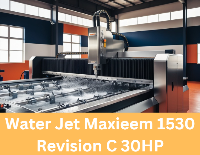 Water Jet Maxieem 1530 Revision C 30HP