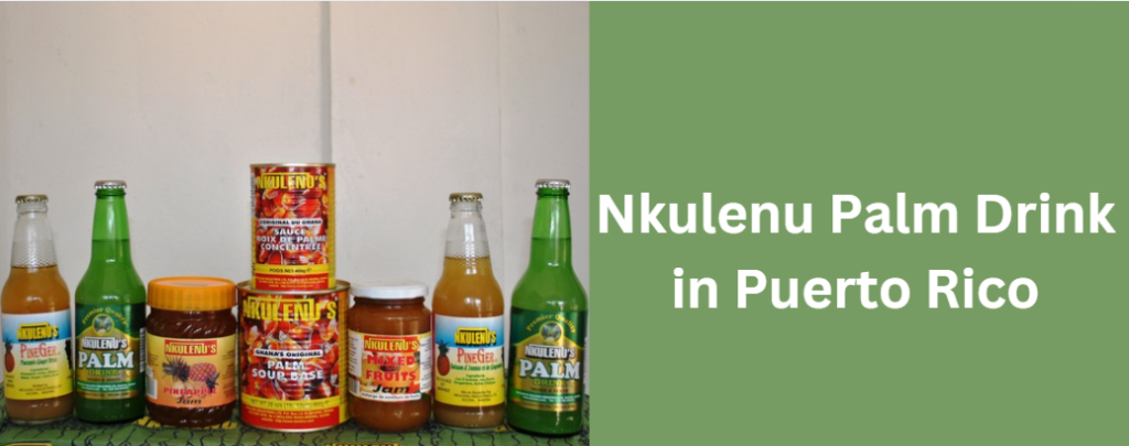 Nkulenu Palm Drink in Puerto Rico