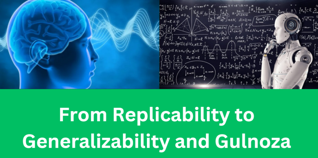 From Replicability to Generalizability and Gulnoza