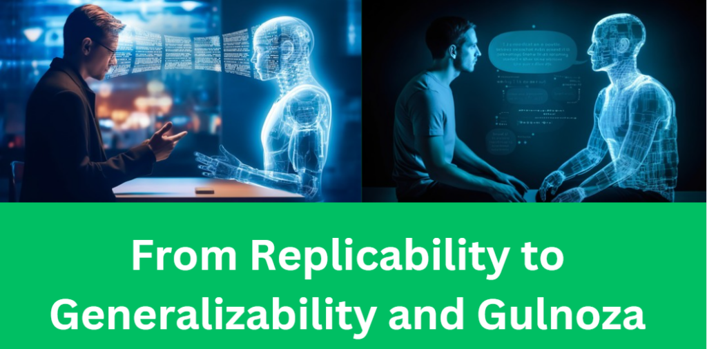 From Replicability to Generalizability and Gulnoza