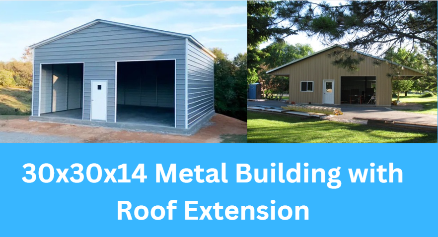 30x30x14 Metal Building with Roof Extension