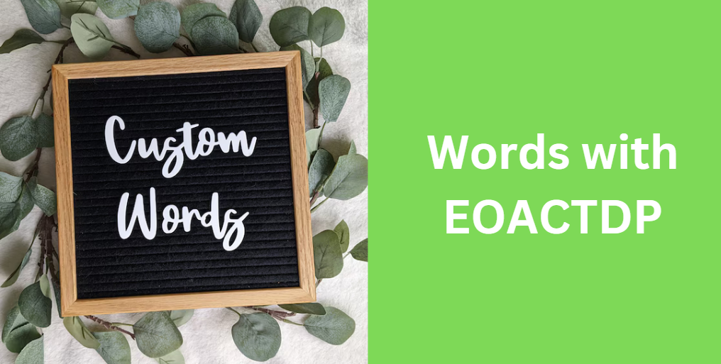 Words with EOACTDP