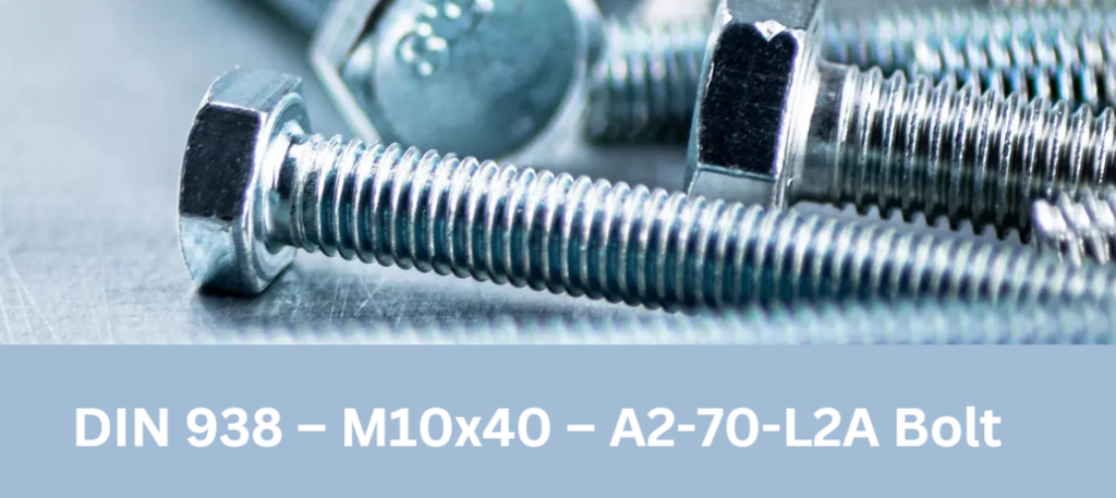 DIN 938 – M10x40 – A2-70-L2A Bolt