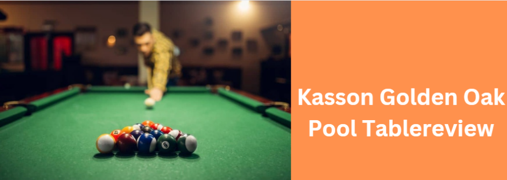 Kasson Golden Oak Pool Tablereview