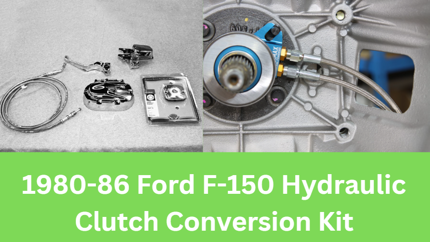 1980-86 Ford F-150 Hydraulic Clutch Conversion Kit